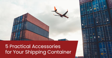 5 Practical Accessories for Your Shipping Container
